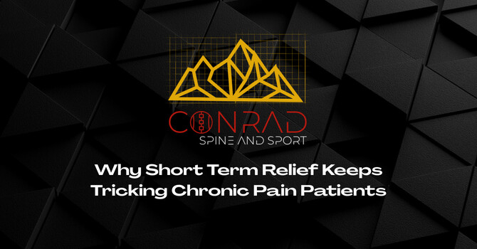 Why Short Term Relief Keeps Tricking Chronic Pain Patients image